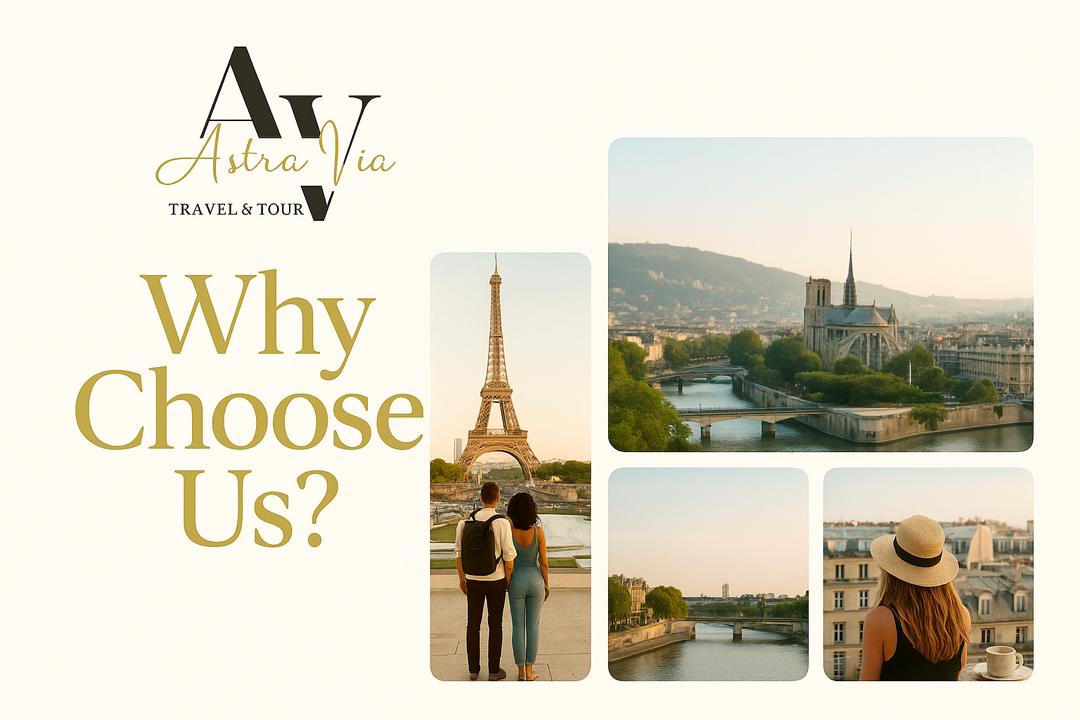 Astra Via Tours – Why Choose Us for the best private and small-group tours in Paris, featuring the Eiffel Tower, Notre-Dame, and scenic Paris views.